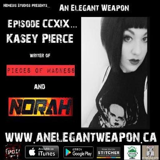 An Elegant Weapon: Episode CCXIX with Kosmic Kasey-Author and Freelance Writer, Kasey Pierce