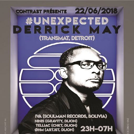 Derrick May at "Unexpected" @ Contrast (Dijon - France) - 22 June 2018
