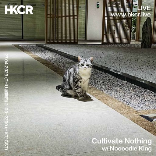 Cultivate Nothing with Noooodle King - 27/04/2023
