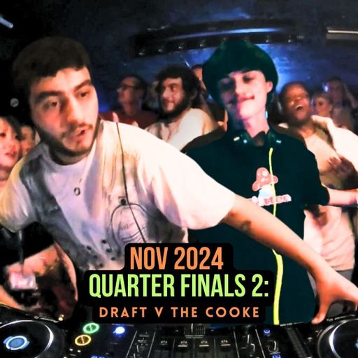 NOV CHAMPIONSHIP 2024 B2B DJ Battle [Quarter 2] - Draft & The Cooke