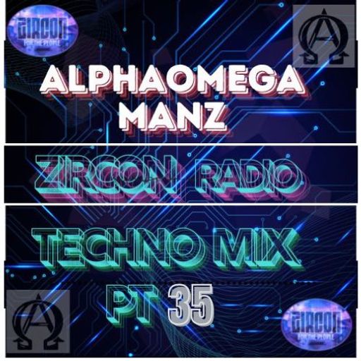 Zircon Radio Pt 35 Techno Mix AlphaOmega Manz