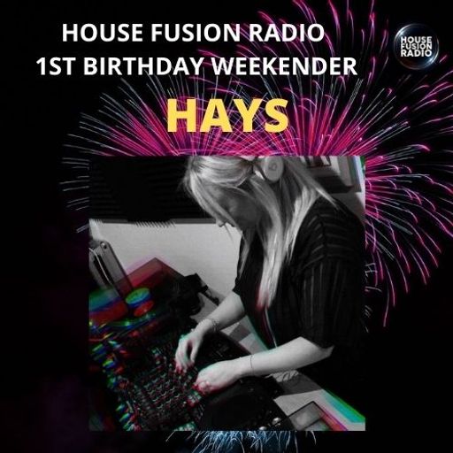 HAYS // FRIDAY FUNK // HOUSE FUSION RADIO 1ST BIRTHDAY WEEKENDER // 20/8/21