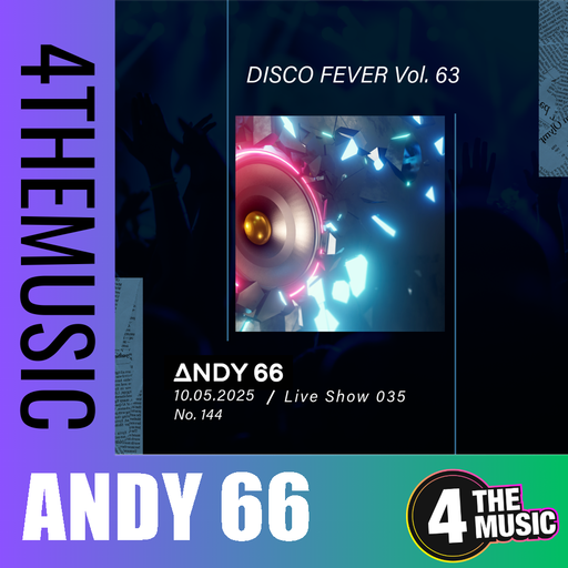 Andy 66 on 4TheMusic - Show 035 - 10/05/2025 - Disco Fever Vol. 63