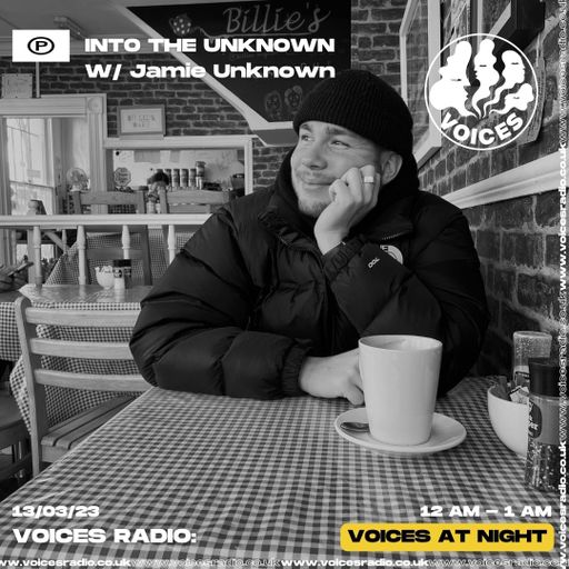 Into The Unknown w/ Jamie Unknown - 13/03/23