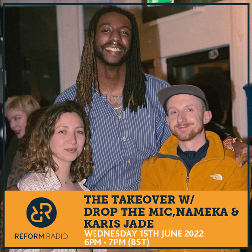 The Takeover w/ Drop The Mic, Nameka & Karis Jade 15th June 2022