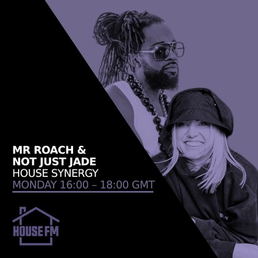 Mr Roach & Not Just Jade - House Synergy 20 JAN 2025