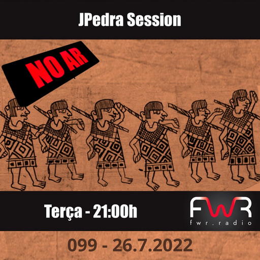 JPedra Session 099 - 26.7.2022