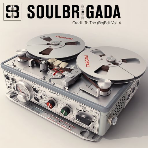 SoulBrigada pres. Credit To The (Re-)Edit Vol. 4