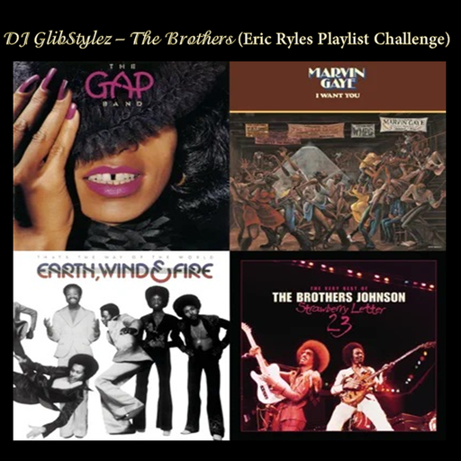DJ GlibStylez - The Brothers (Eric Ryles Classic Soul Playlist)