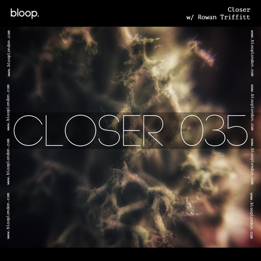 Closer w/ Rowan Triffitt (June 2021)