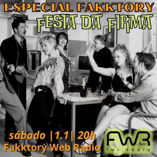 Especial Fakktory - Festa da Firma - 1.1.2022