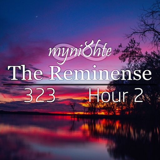 The Reminense 323 - Hour 2