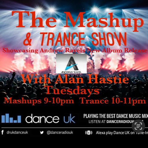 Alan Hastie - The Mashup & Trance Show - Dance UK - 14-03-2023