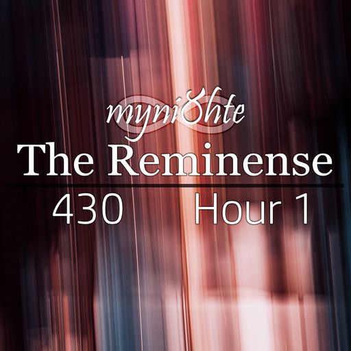 The Reminense 430 - Hour 1