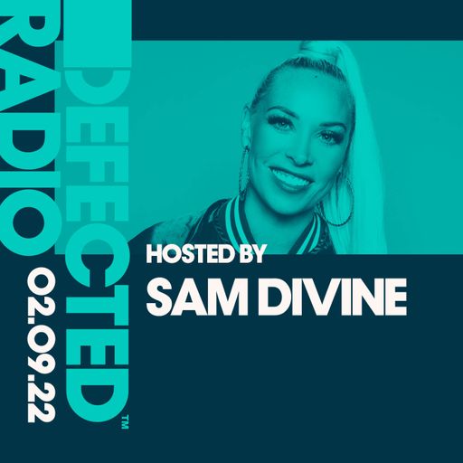 Defected Radio Show Hosted by Sam Divine - 02.09.22