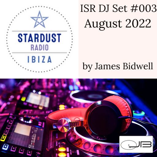 James Bidwell	ISR DJ Set #003 August 2022 /w James Bidwell