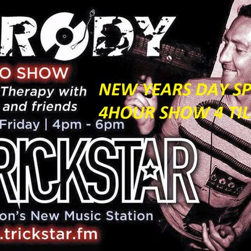www.trickstar.fm listen again- Music therapy showWith Brody NEW YEARS DAY 2016 - 4 HOUR SPECIAL