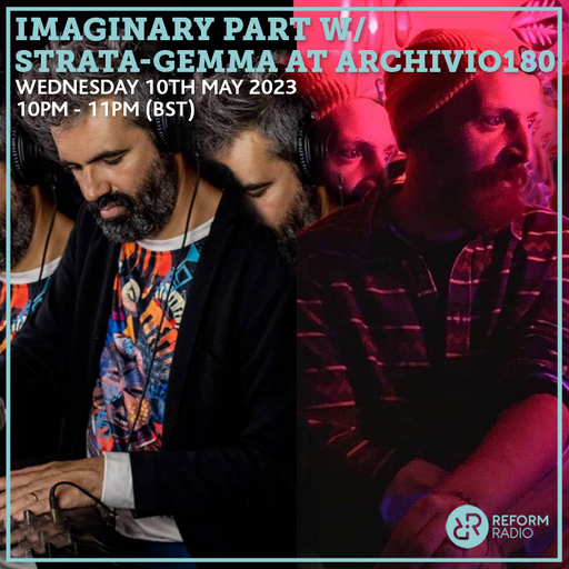 Imaginary Part w/ Strata-Gemma At Archivio180 10th May 2023