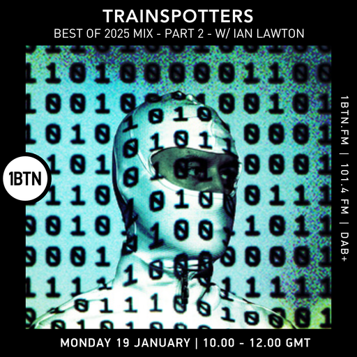 Trainspotters Best Of 2025 Mix pt2 w/ Ian Lawton- 26.01.26