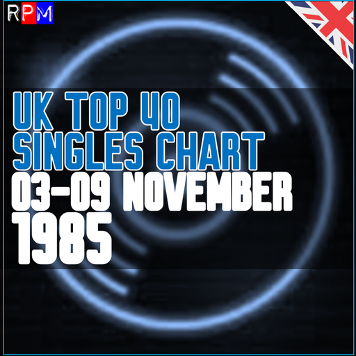 UK TOP 40 : 03-09 NOVEMBER 1985
