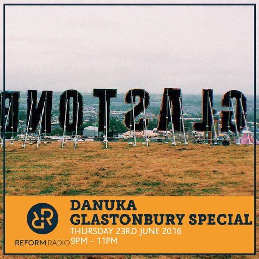 Danuka Glastonbury Special 23rd June 2016