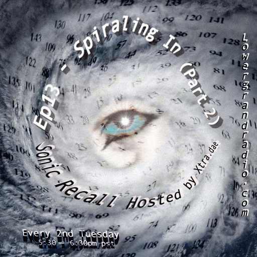 Sonic Recall w/ Xtra.dae, Ep.13 Spiraling In Part 2 (02.10.2026)