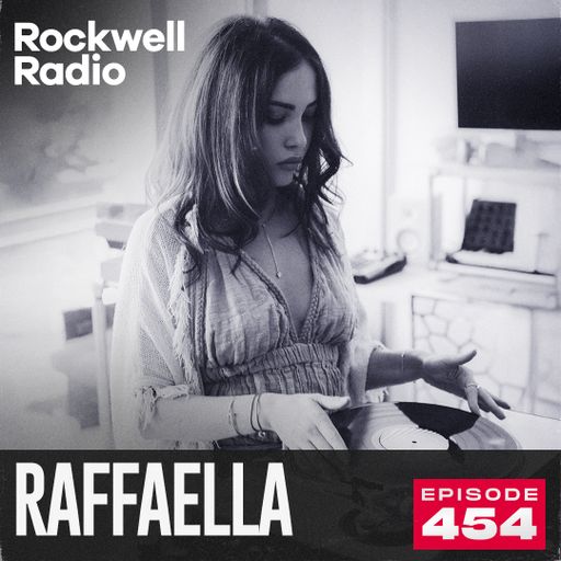 ROCKWELL RADIO - RAFFAELLA - AUG 2025 (EP. 454)