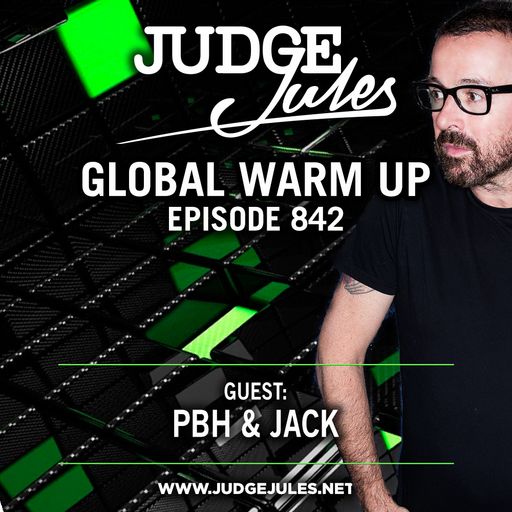 JUDGE JULES PRESENTS THE GLOBAL WARM UP EPISODE 842