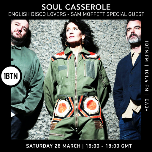 Soul Cassarole with guest Sam Moffett (English Diso Lovers) - 26.03.2022