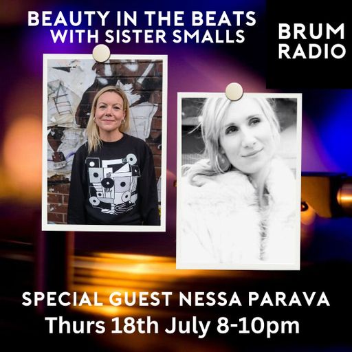 Beauty In The Beats with Sister Smalls and Special Guest Nessa Parava (18/07/2024)