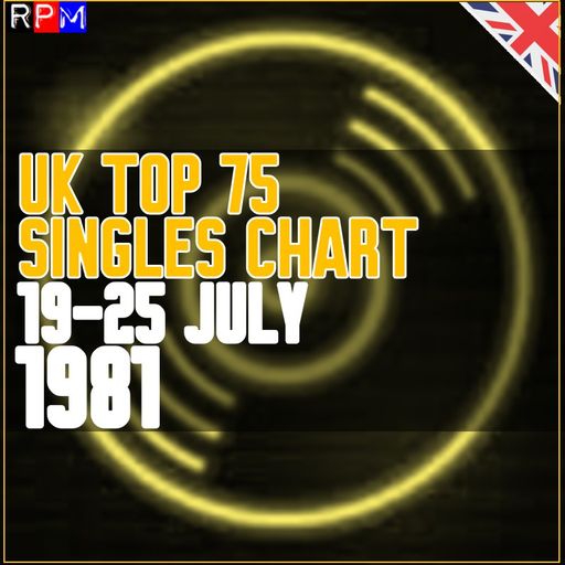 UK TOP 75 : 19-25 JULY 1981