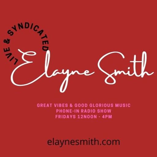 #39 Great Vibes & Good Glorious Music DJ Elayne Smith