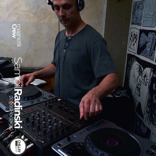 Magnetik Crew guest dj SAMOIL RADINSKI at Chillin Bar