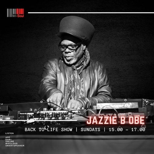 Back To Life show / Jazzie B / Mi-Soul Radio /  Sun 3pm - 5pm / 20-07-2025