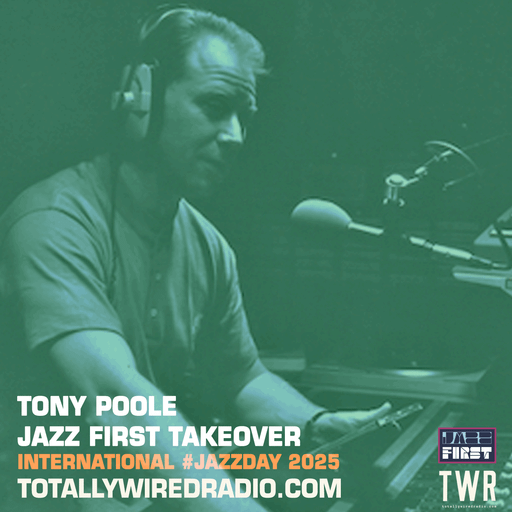 Tony Poole #JazzDay Jazz First Takeover ~ 28.04.25
