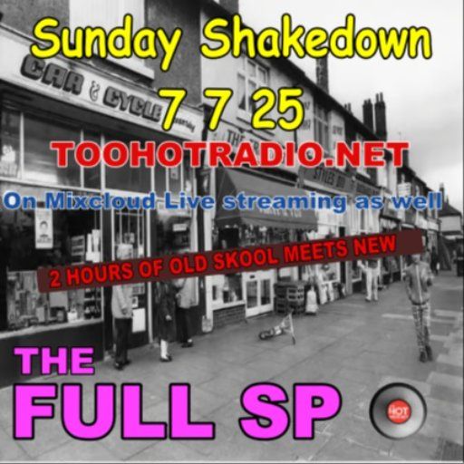 THE SUNDAY SHAKEDOWN 7 7 25