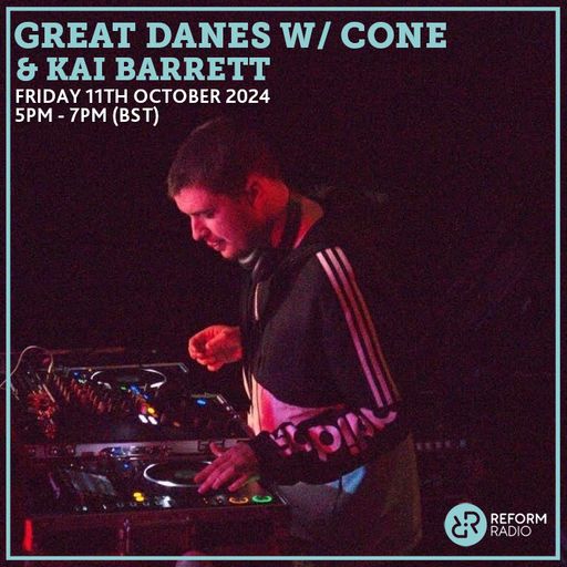 Great Danes w/ CONE & Kai Barrett 11th October 2024