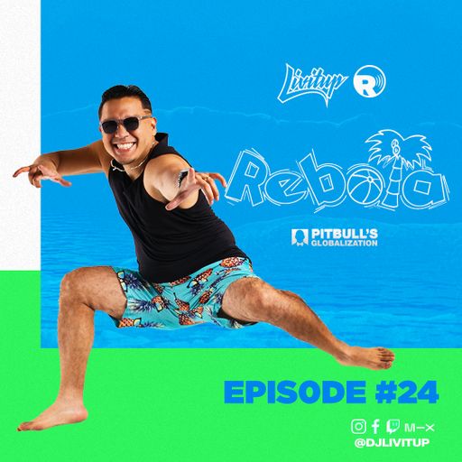 DJ Livitup REBOTA EP. 24 on Pitbull's Globalization Sirius XM