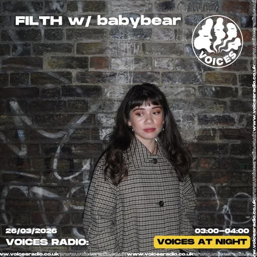 FILTH w/ babybear 26/03/26 - Voices Radio