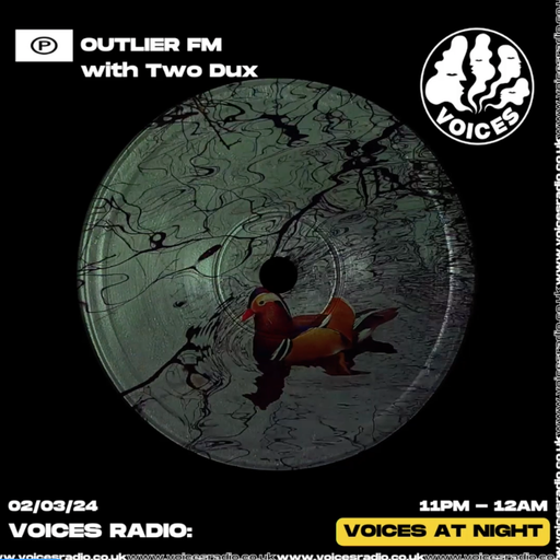 Outlier FM w/ Two Dux - 03/03/24 [Voices Radio]