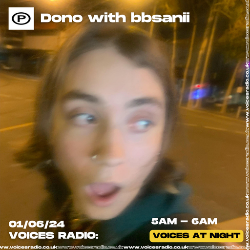 Dono with bbsanii 31/05/24 - [Voices Radio]