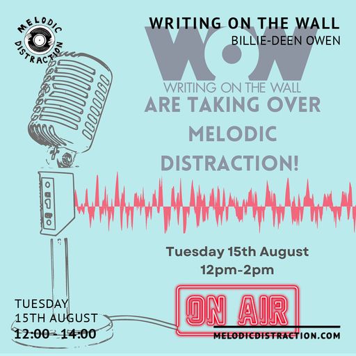 Writing On The Wall with Billie Deen-Owen, Dr. Philippa Holloway & Ashleigh Nugent (August' 23)