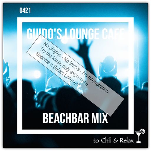 Guido's Lounge Cafe Broadcast 0421 Beachbar Mix (Select)