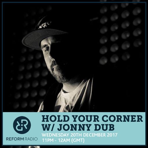 Hold Your Corner w/ Jonny Dub 20th December 2017