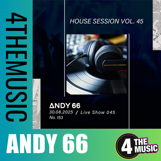 Andy 66 on 4TheMusic - Show 045 - 30/08/2025 - House Session Vol. 45