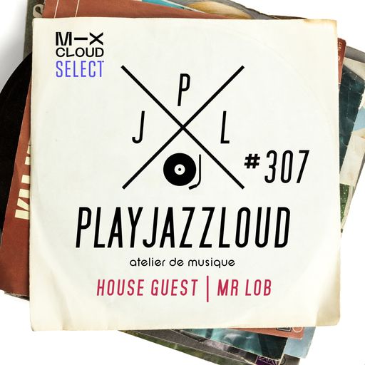 PJL sessions #307 [house guest with DJ Mr Lob]