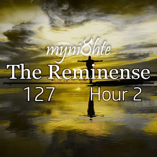 The Reminense 127 - Hour 2