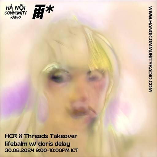 Threads Radio Takeover: lifebalm w/ doris delay
