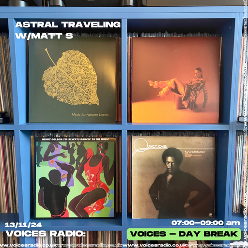 Astral Traveling w/ Matt S - 13/11/24 - [Voices Radio]