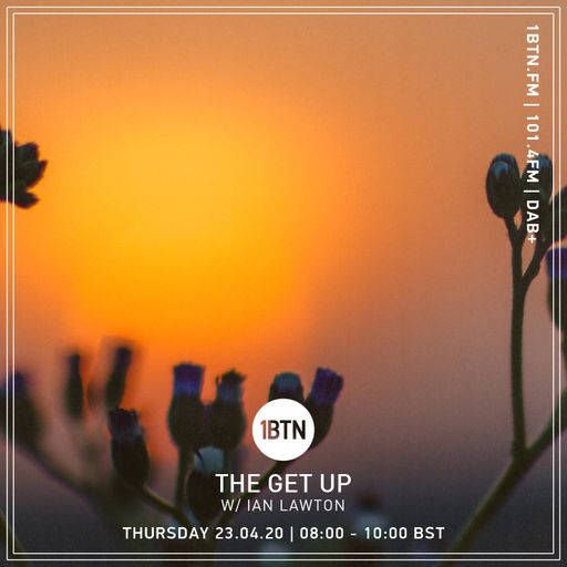 The Get Up with Ian Lawton - 23.04.2020